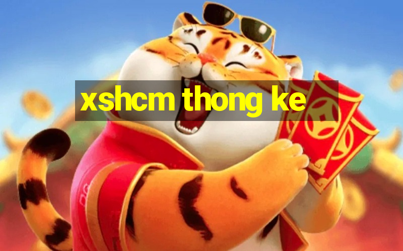 xshcm thong ke