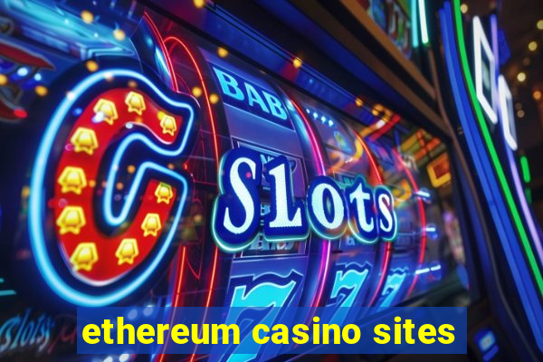 ethereum casino sites