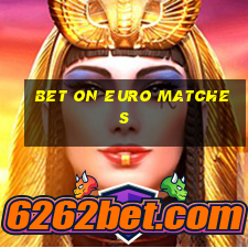 bet on euro matches