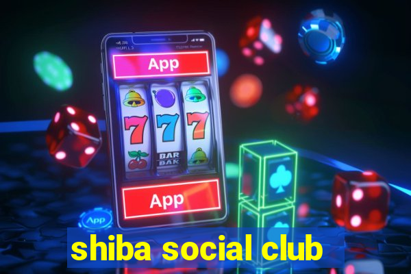 shiba social club