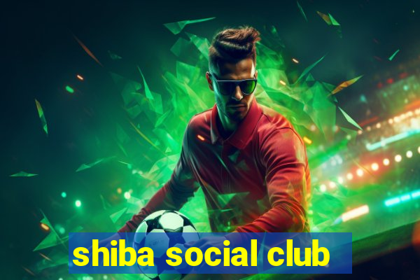 shiba social club