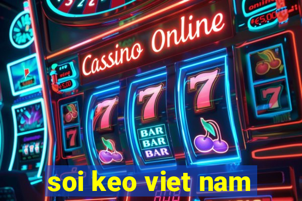 soi keo viet nam