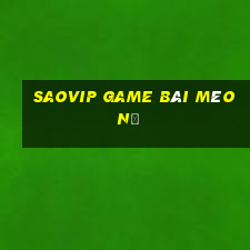 Saovip Game Bài Mèo Nổ