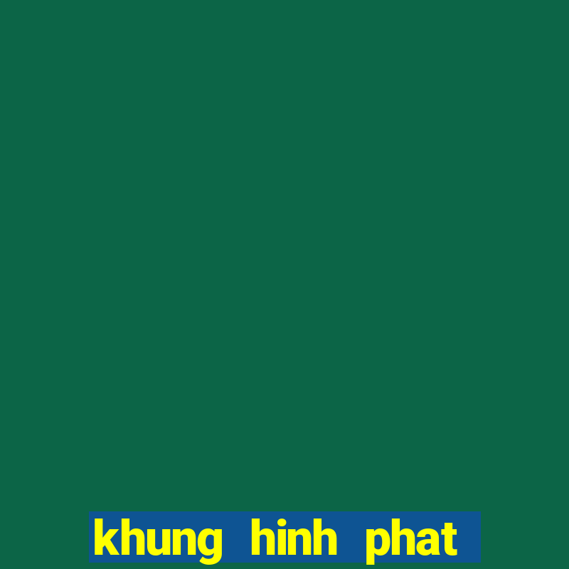 khung hinh phat toi danh bac