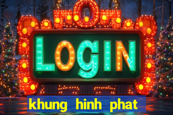 khung hinh phat toi danh bac