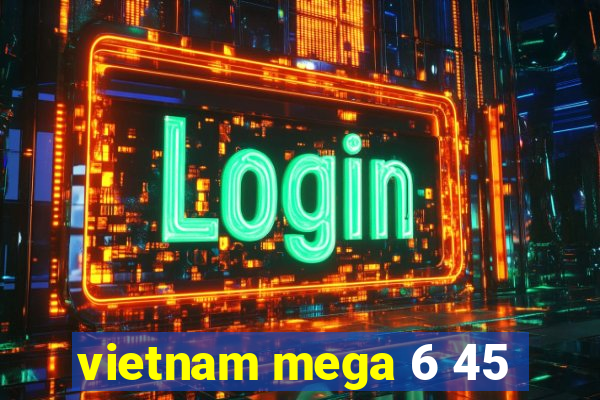 vietnam mega 6 45