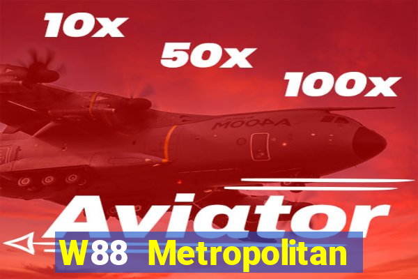 W88 Metropolitan Đăng nhập