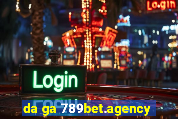 da ga 789bet.agency