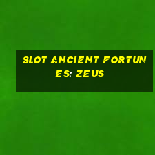 slot ancient fortunes: zeus