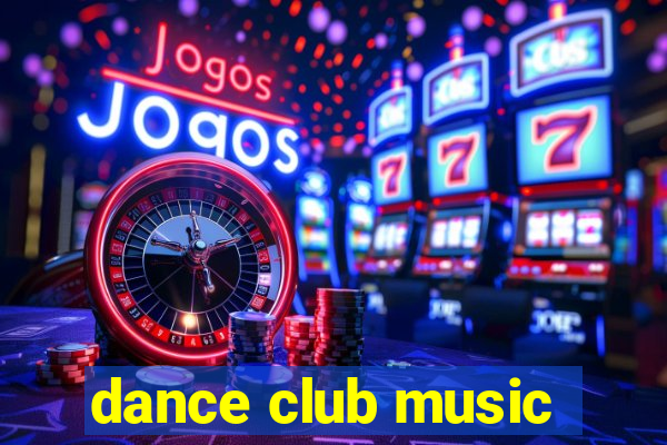 dance club music