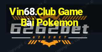 Vin68.Club Game Bài Pokemon