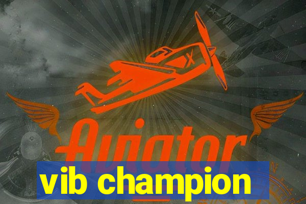 vib champion