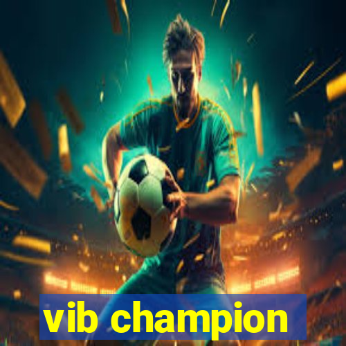 vib champion