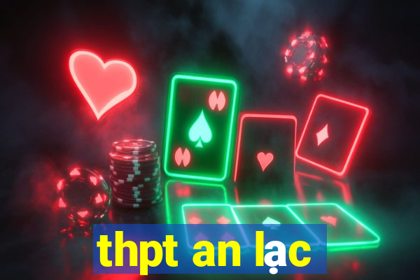 thpt an lạc