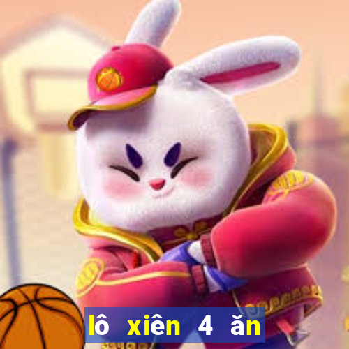 lô xiên 4 ăn bao nhiêu