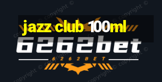 jazz club 100ml