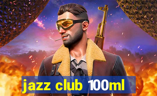 jazz club 100ml