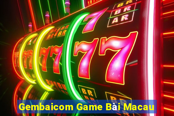 Gembaicom Game Bài Macau