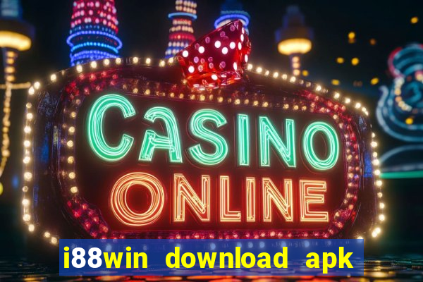 i88win download apk latest version