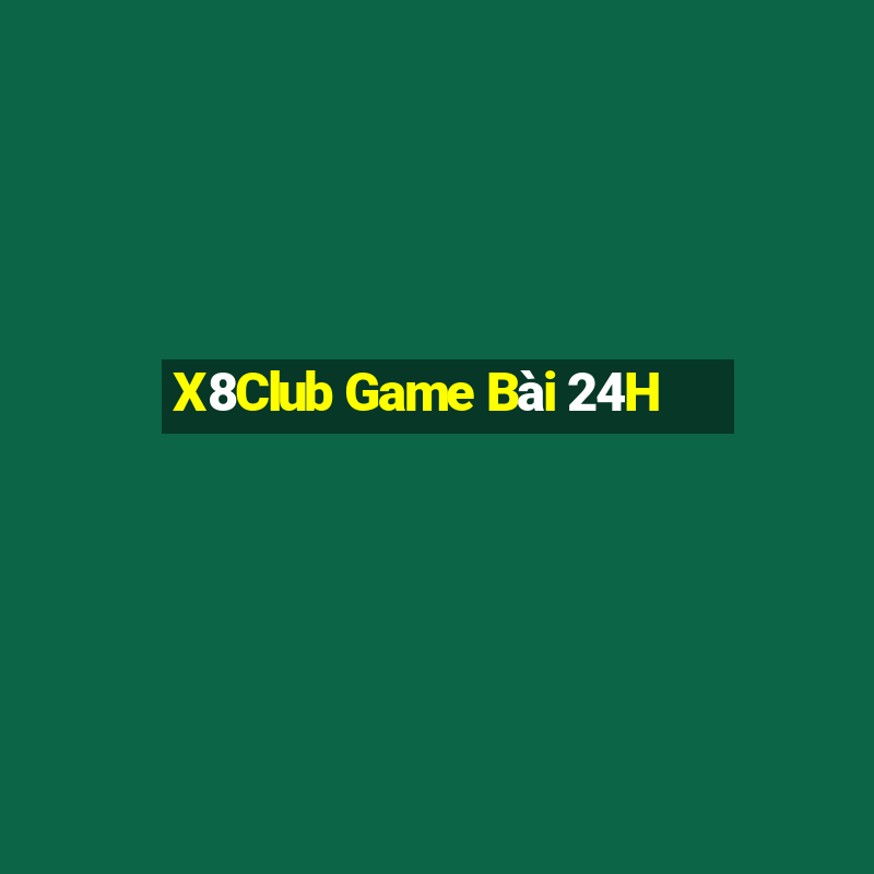 X8Club Game Bài 24H