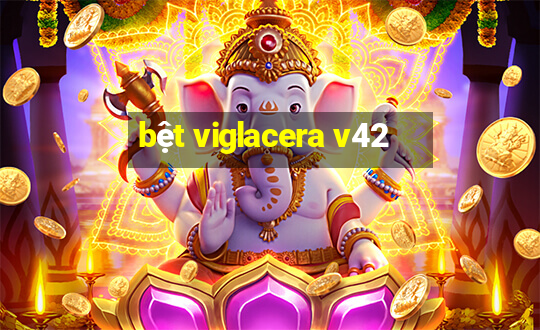 bệt viglacera v42