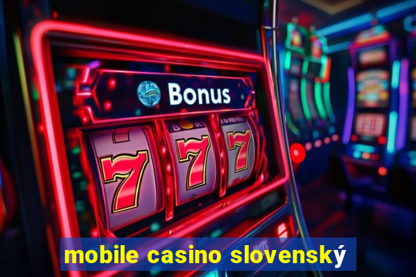 mobile casino slovenský