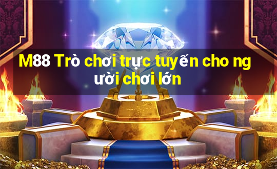 M88 Trò chơi trực tuyến cho người chơi lớn