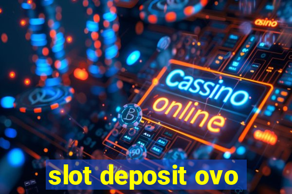 slot deposit ovo