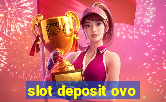 slot deposit ovo