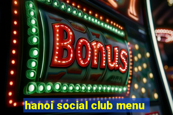 hanoi social club menu