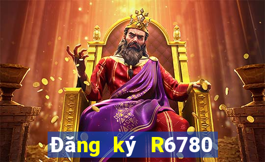 Đăng ký R6780 Tặng 135k