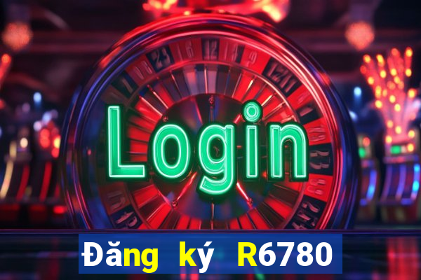 Đăng ký R6780 Tặng 135k