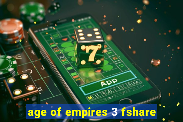 age of empires 3 fshare