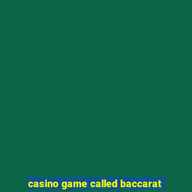 casino game called baccarat