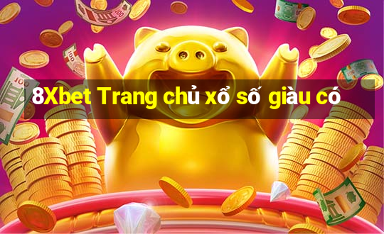 8Xbet Trang chủ xổ số giàu có