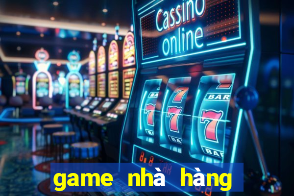 game nhà hàng vui vẻ offline