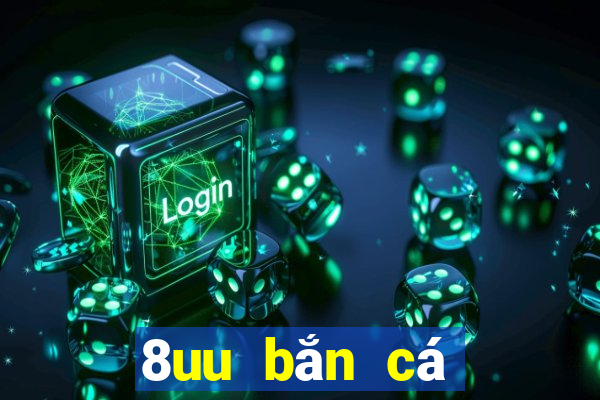 8uu bắn cá Tải về