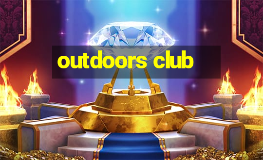 outdoors club