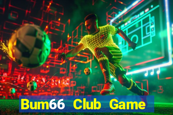 Bum66 Club Game Bài Bốc Club