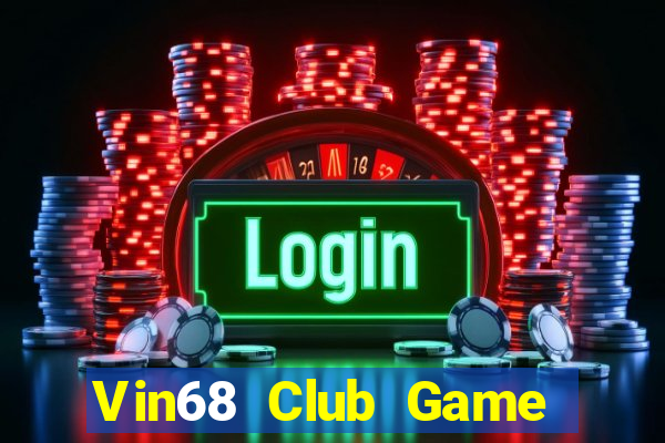 Vin68 Club Game Bài Tiền Thật