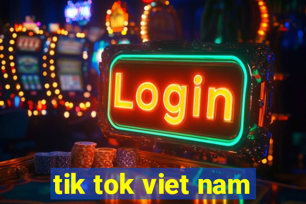 tik tok viet nam