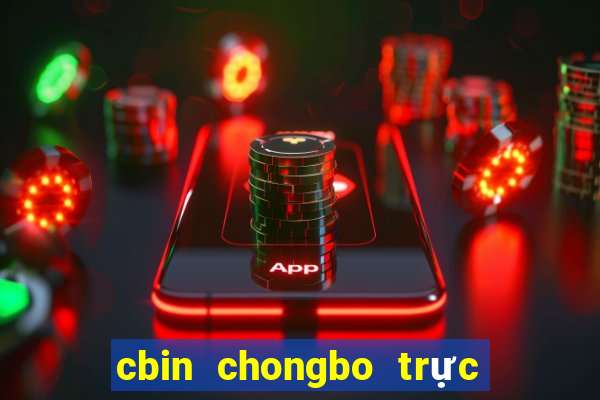 cbin chongbo trực tuyến tải về