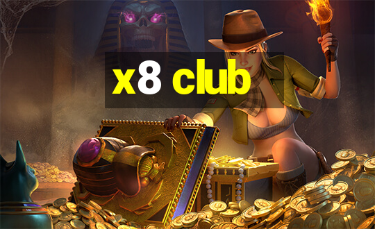 x8 club