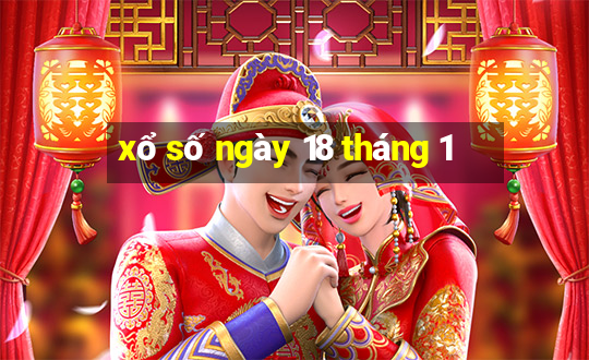 xổ số ngày 18 tháng 1