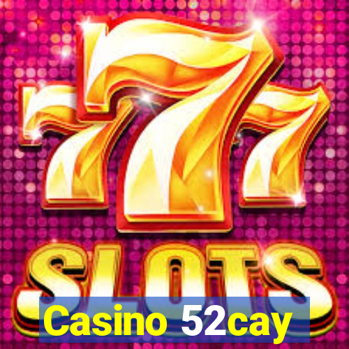 Casino 52cay