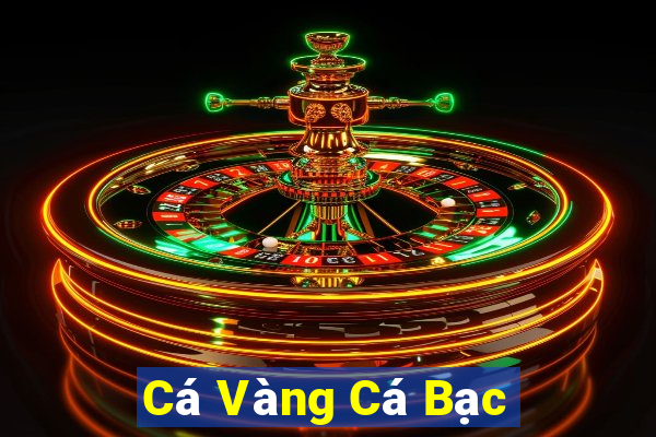 Cá Vàng Cá Bạc