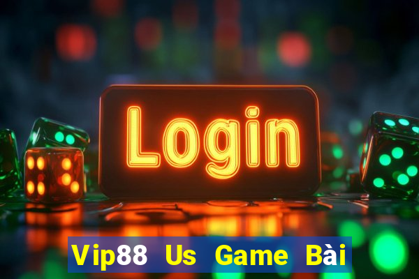 Vip88 Us Game Bài 1 Đổi 1