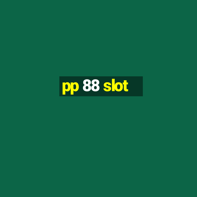 pp 88 slot