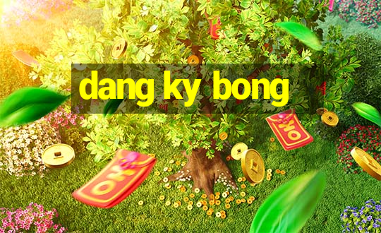 dang ky bong