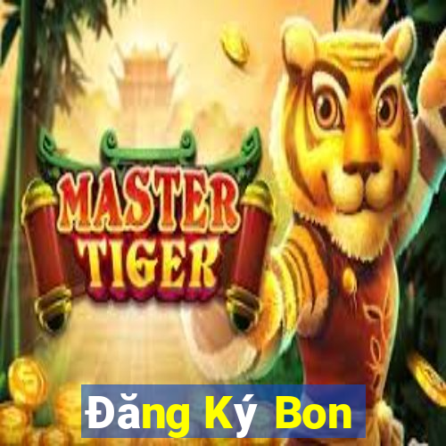 Đăng Ký Bon